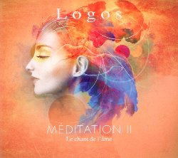 Meditation II - Le Chant De L'ame - Logos  - Music -  - 3660341676585 - 