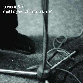 Urban & 4 · Spelujem Ti Ispriku (CD)