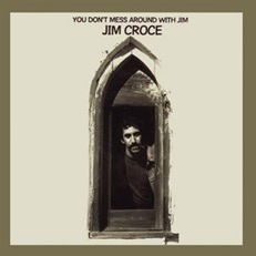 You Don't Mess Around With Jim - Jim Croce - Musique - BMG Rights Management LLC - 4050538795585 - 25 novembre 2022