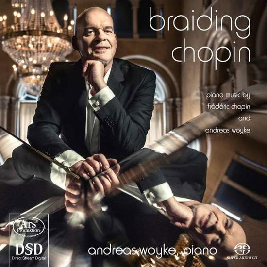 Braiding Chopin - Piano Music By Chopin & Woyke - Andreas Woyke - Música - ARS PRODUKTION - 4260052382585 - 30 de novembro de 2018