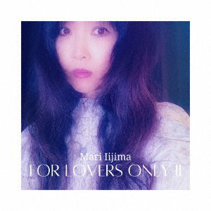 Cover for Mari Iijima · For Lovers Only 2 (CD) [Japan Import edition] (2023)