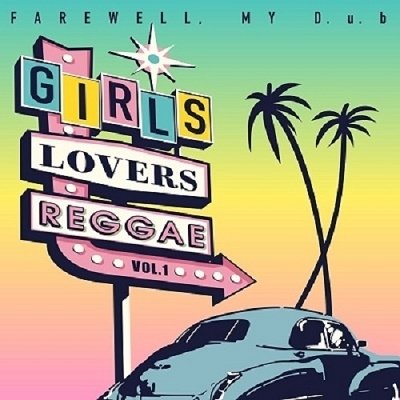 Farewell. My D.U.B · Girls Lovers Reggae (LP) [Japan Import edition] (2022)