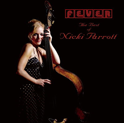 Fever -the Best of Nicki Parrott - Nicki Parrott - Muzyka - VENUS RECORDS INC. - 4571292510585 - 21 września 2011