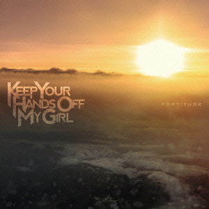 Cover for Keep Your Hands off My Gir · Fortitude (CD) [Japan Import edition] (2015)