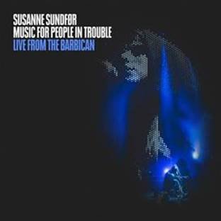 Music For People In Trouble: Live From The Barbican - Susanne Sundfør - Musikk - WM Norway - 5054197061585 - 6. desember 2019