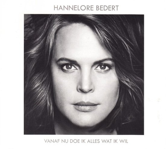 Cover for Hannelore Bedert · Vanaf Nu Doe Ik Alles Wat Ik Wil (CD) (2018)