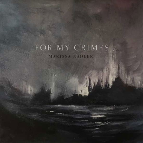 For My Crimes - Marissa Nadler - Musik - BELLA UNION RECORDS - 5414940018585 - 28. September 2018