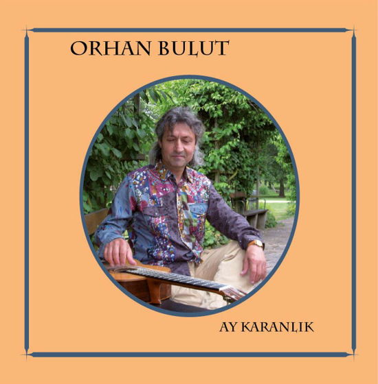 Ay Karanlik - Orhan Bulut - Musiikki -  - 5700004002585 - 2011