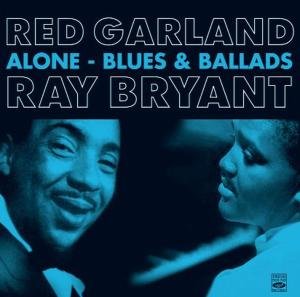 Cover for Garland, Red / Ray Bryant · Alone / Blues &amp; Ballads (CD) (2011)
