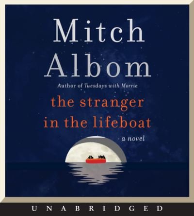 The Stranger in the Lifeboat CD: A Novel - Mitch Albom - Audio Book - HarperCollins - 9780063137585 - November 2, 2021