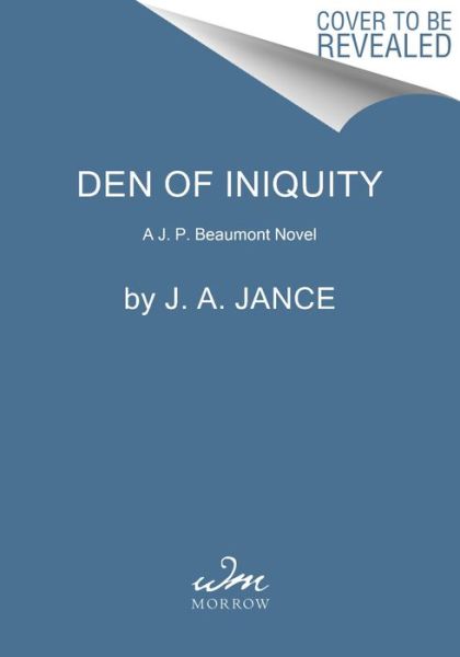 J. A Jance · Den of Iniquity: A J. P. Beaumont Novel - J. P. Beaumont Novel (Hardcover Book) (2024)