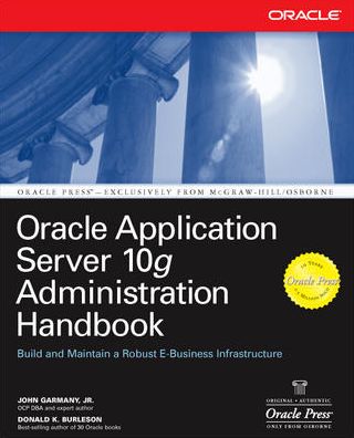 Cover for John Garmany · Oracle Application Server 10g Administration Handbook (Paperback Book) [Ed edition] (2004)