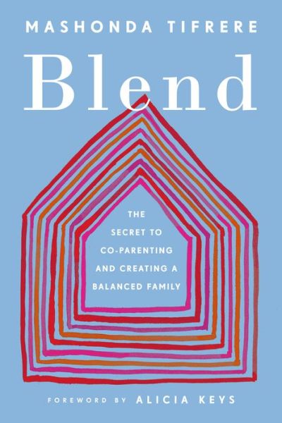 Cover for Tifrere, Mashonda (Mashonda Tifrere) · Blend: The Secret to Co-Parenting and Creating a Balanced Family (Paperback Book) (2022)