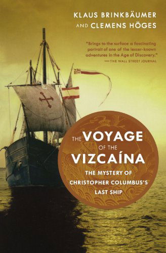 Cover for Clemens Höges · The Voyage of the Vizcaina: the Mystery of Christopher Columbus's Last Ship (Paperback Book) (2007)
