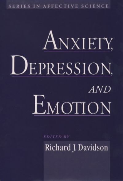 Anxiety, Depression, and Emotion - Series in Affective Science - Davidson - Książki - Oxford University Press Inc - 9780195133585 - 24 sierpnia 2000