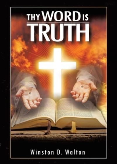 Cover for Winston D Walton · Thy Word Is Truth (Paperback Book) (2020)