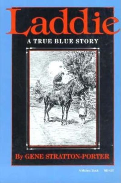 Laddie: A True Blue Story - Gene Stratton-Porter - Books - Indiana University Press - 9780253204585 - October 22, 1988