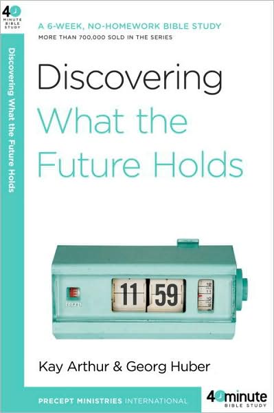 Cover for Kay Arthur · Discovering What the Future Holds - 40 Minute Bible Study (Pocketbok) (2009)