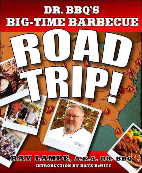 Cover for Ray Lampe · Dr. BBQ's Big-time Barbecue Road Trip! (Paperback Book) (2007)