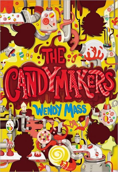 Cover for Wendy Mass · The Candymakers (Hardcover Book) [1st edition] (2010)