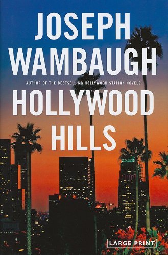 Cover for Joseph Wambaugh · Hollywood Hills: A Novel (Inbunden Bok) [Lrg edition] (2010)
