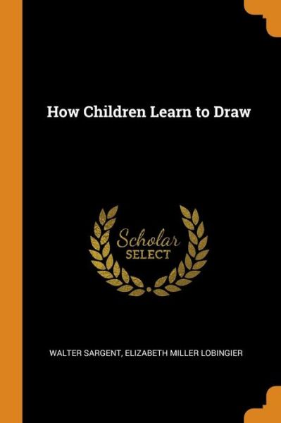 Cover for Walter Sargent · How Children Learn to Draw (Paperback Book) (2018)