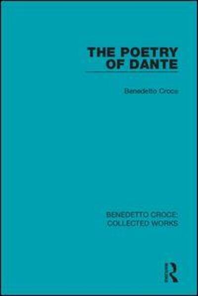 Cover for Benedetto Croce · The Poetry of Dante - Collected Works (Hardcover Book) (2019)