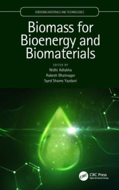 Biomass for Bioenergy and Biomaterials - Emerging Materials and Technologies -  - Książki - Taylor & Francis Ltd - 9780367745585 - 7 października 2024