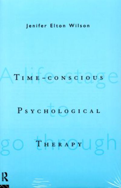 Cover for Jenifer Elton Wilson · Time-conscious Psychological Therapy (Paperback Book) (1996)