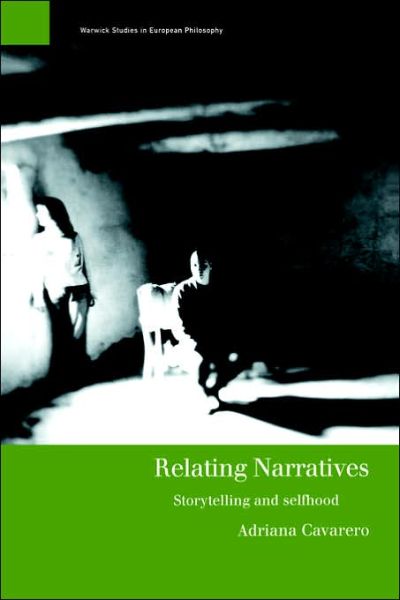 Cover for Adriana Cavarero · Relating Narratives: Storytelling and Selfhood - Warwick Studies in European Philosophy (Taschenbuch) (2000)