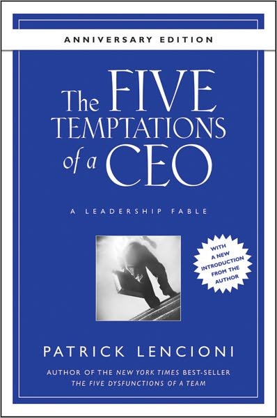 Cover for Lencioni, Patrick M. (Emeryville, California) · The Five Temptations of a CEO: A Leadership Fable - J-B Lencioni Series (Gebundenes Buch) [10th Anniversary edition] (2008)