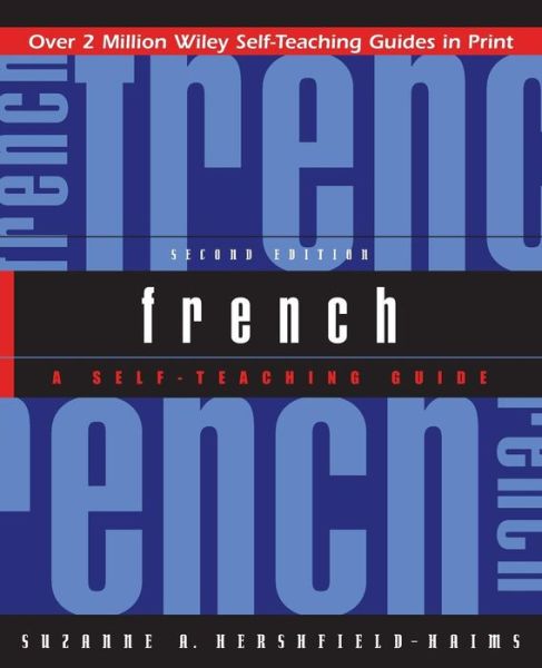 French: A Self-Teaching Guide - Wiley Self-Teaching Guides - Suzanne A. Hershfield-Haims - Books - John Wiley & Sons Inc - 9780471369585 - June 26, 2000