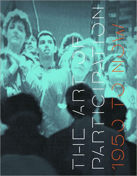 Cover for Rudolf Frieling · The Art of Participation: 1950 to Now (Gebundenes Buch) (2008)