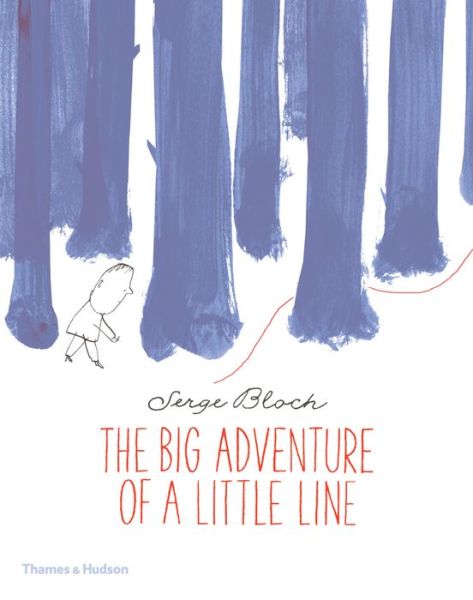 Cover for Serge Bloch · The Big Adventure of a Little Line (Hardcover Book) (2015)