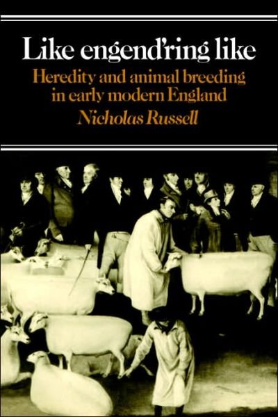 Cover for Nicholas Russell · Like Engend'ring Like: Heredity and Animal Breeding in Early Modern England (Paperback Bog) (2007)