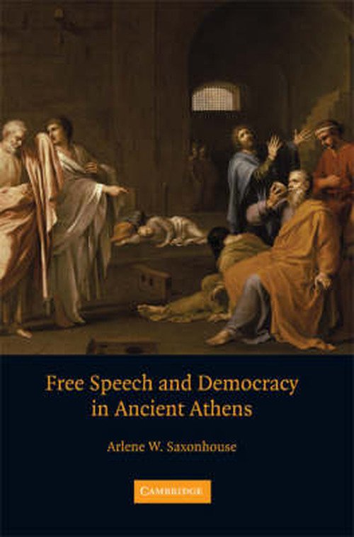 Cover for Saxonhouse, Arlene W. (University of Michigan, Ann Arbor) · Free Speech and Democracy in Ancient Athens (Pocketbok) (2008)