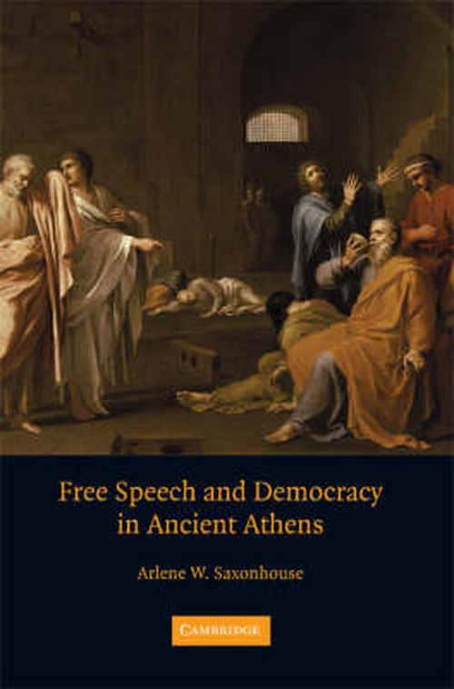 Cover for Saxonhouse, Arlene W. (University of Michigan, Ann Arbor) · Free Speech and Democracy in Ancient Athens (Pocketbok) (2008)