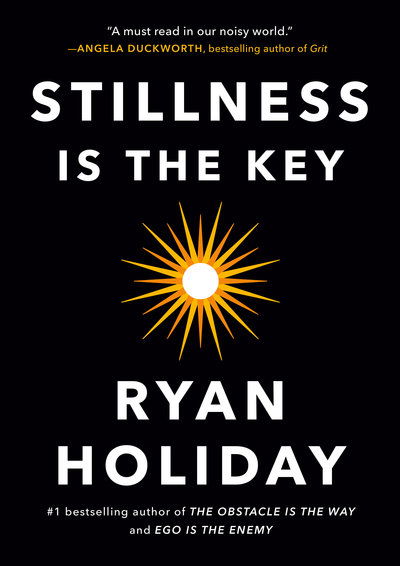 Cover for Ryan Holiday · Stillness Is the Key (Innbunden bok) (2019)