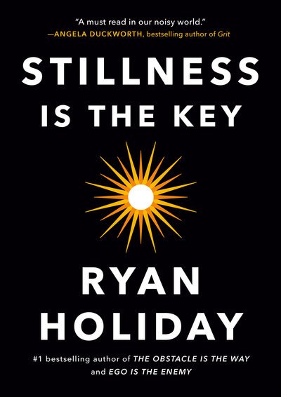 Cover for Ryan Holiday · Stillness Is the Key (Innbunden bok) (2019)