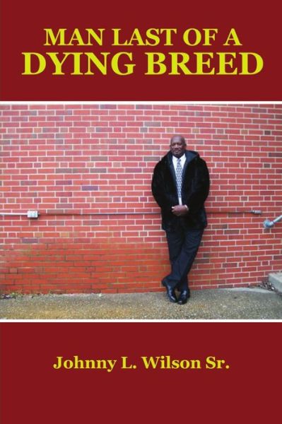 Cover for Johnny Wilson · Man Last of a Dying Breed (Book) (2010)