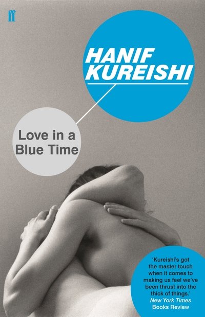 Cover for Hanif Kureishi · Love in a Blue Time (Paperback Book) [Main edition] (2017)