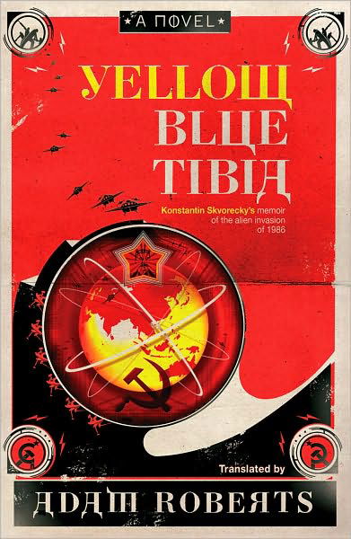 Cover for Adam Roberts · Yellow Blue Tibia: A Novel (Paperback Book) (2010)