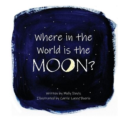 Cover for Mary (Molly) C Davis · Where in the World is the Moon? (Pocketbok) (2021)