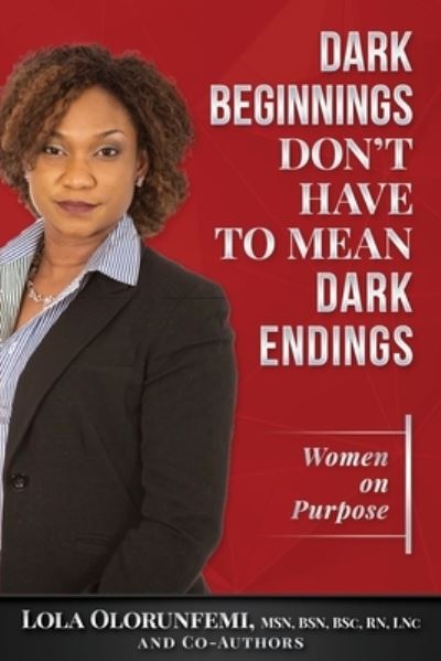 Cover for Lola O OLORUNFEMI · Dark beginnings don't have to mean dark endings (Paperback Book) (2019)