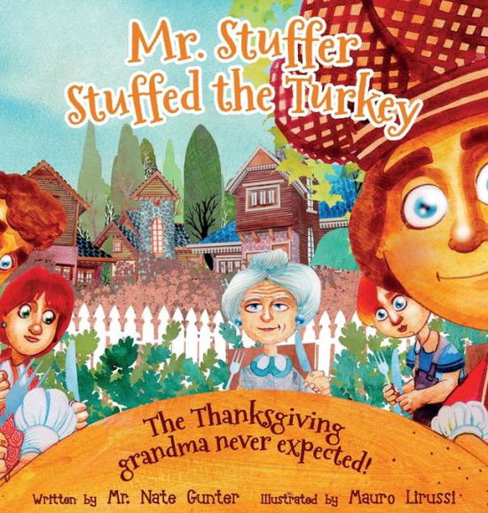 Cover for MR Gunter · Mr. Stuffer Stuffed the Turkey: The Thanksgiving Grandma Never Expected! (Gebundenes Buch) (2019)