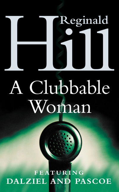 Cover for Reginald Hill · A Clubbable Woman (Paperback Book) [New edition] (1993)