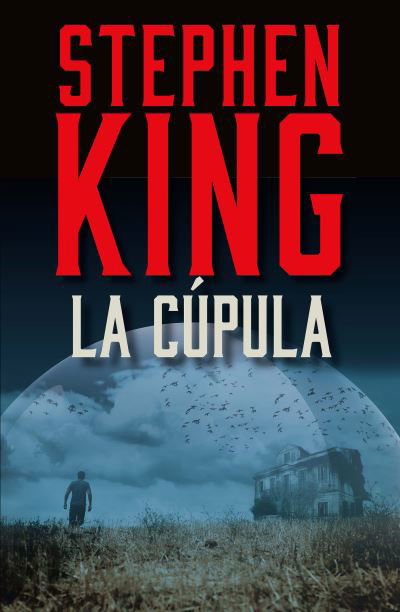 Cover for Stephen King · La cúpula (Pocketbok) (2022)