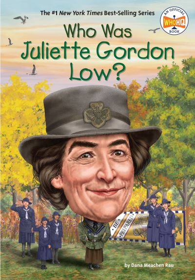 Cover for Dana Meachen Rau · Who Was Juliette Gordon Low? - Who Was? (Hardcover Book) (2021)