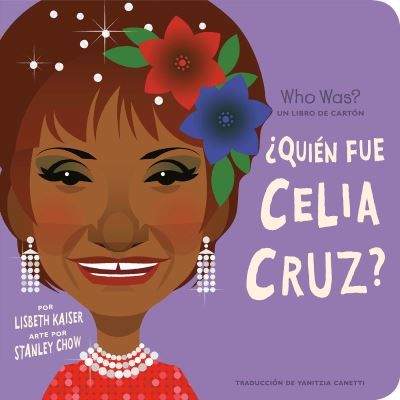 Quien fue Celia Cruz?:  Quien fue? Un libro de carton - Who Was? Board Books - Lisbeth Kaiser - Kirjat - Penguin Young Readers Group - 9780593522585 - tiistai 8. marraskuuta 2022