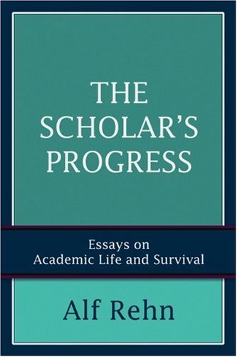 Cover for Alf Rehn · The Scholar's Progress: Essays on Academic Life and Survival (Paperback Book) (2006)